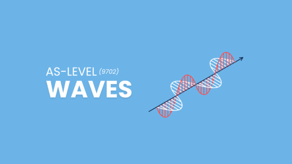 Waves | AS Level Physics | 9702