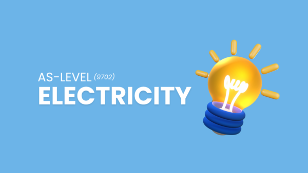 Electricity | AS Level Physics | 9702