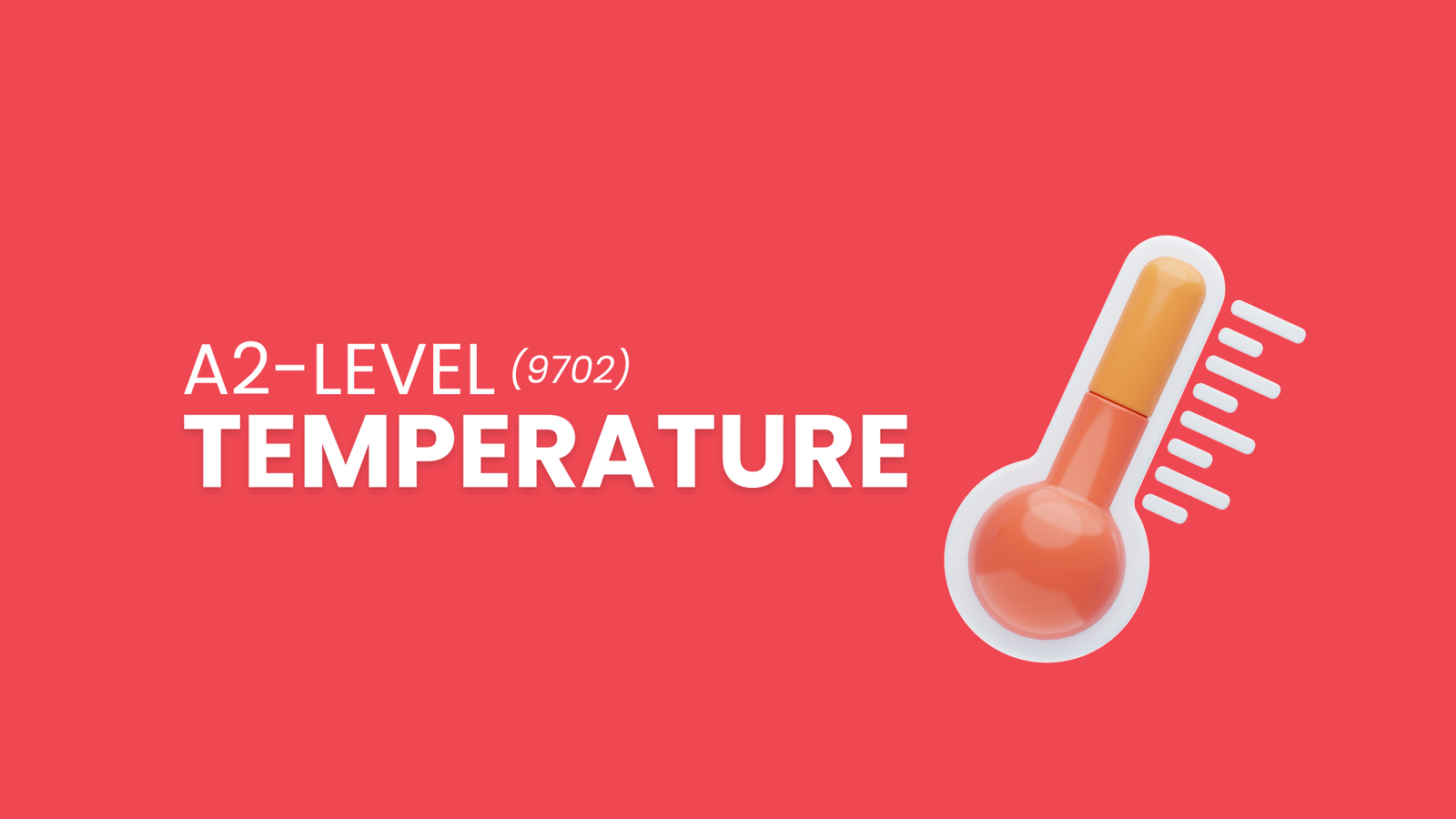 Temperature | A Level Physics | 9702